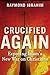 Crucified Again: Exposing Islam's New War on Christians