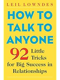 How to Talk to Anyone: 92 Little Tricks for Big Success in Relationships