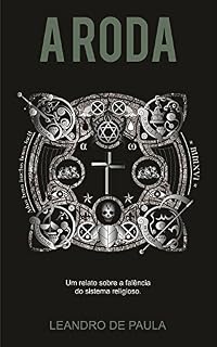 Livro A Roda: Um relato sobre a falência do sistema religioso.