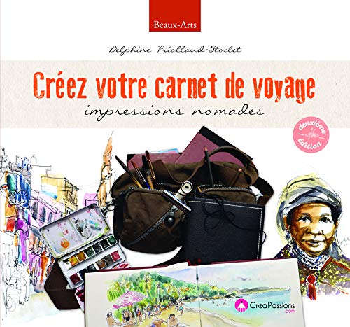 Créez votre carnet de voyage 2ème EDT (Beaux arts) (French Edition) by Delphine Priollaud-Stoclet