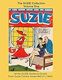 The SUZIE Collection Volume One -- All the SUZIE Stories & Covers From Suzie Comics Issues #49-51 (1 by 