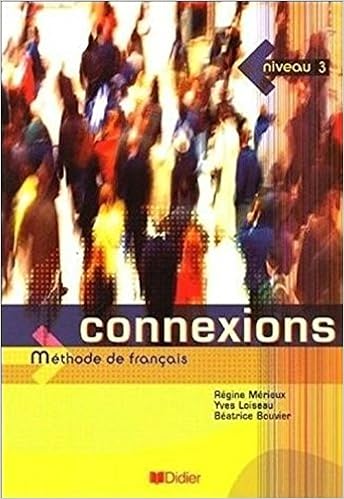 Connexions Methode De Francais Niveau 3 Livre French Edition Didier 9780320085000 Amazon Com Books