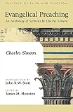 Evangelical Preaching: An Anthology of Sermons by Charles Simeon (Classics of Faith and Devotion) by 