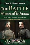 The Battle of White Sulphur Springs:: Averell Fails to Secure West Virginia (Civil War Series)