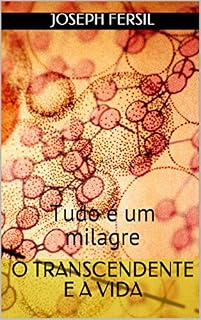 Livro O Transcendente e a Vida: Tudo é um milagre
