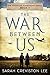 The War Between Us: A WWII Historical Fiction (The American Homefront Series Book 1) by Sarah Creviston Lee