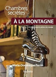 Chambres secrètes à la montagne