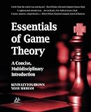 Essentials of Game Theory: A Concise, Multidisciplinary Introduction (Synthesis Lectures on Artificial Intelligence and Machine Learning)