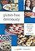 Gluten-Free Deliciously - Wonderful Wheat-Free Recipes to Satisfy the Entire Family by Jennifer Cinquepalmi