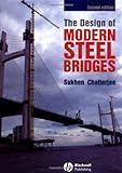 The Design of Modern Steel Bridges, Sukhen Chatterjee, 0632055111