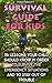 Survival Guide for Kids: 25 Lessons Your Child Should Know In Order To Survive The Emergency Situations And To Stay Out of Trouble: (Survival Tactics, ... kids) (Survival, Children, Self Reliance)