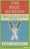 The Relic Murders: Being the Sixth Journal of Sir Roger Shallot Concerning Certain Wicked Conspiracies and Horrible Murders Perpetrated in the Reign ... (Tudor Whodunnits Featuring Roger Shallot)