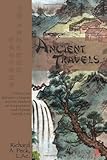 Ancient Travels: A Discourse Between a Master and His Student on Acupuncture and Chinese Martial Arts by Richard A Peck L Ac (2009-10-27) by