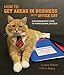 How to Get Ahead in Business with Office Cat: A Meownagement Guide to Purrfessional Success by Ariana Klepac, Pete Smith