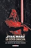 Star Wars - Le côté obscur T05 - Le destin de Dark Vador (DEL.CONTREBANDE) (French Edition) by 