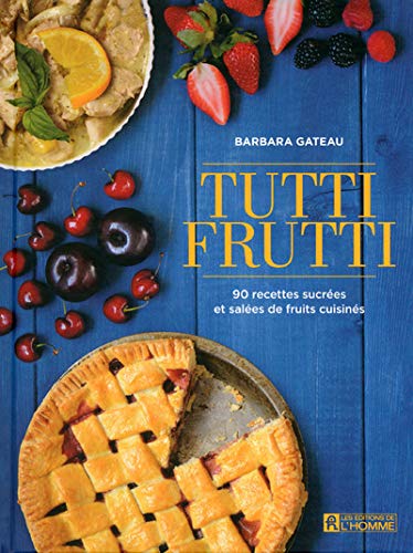 Tutti Frutti French Edition Gateau Barbara Amazon Com Books Tutti Frutti French Edition Gateau Barbara Amazon Com Books