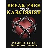 Narcissists: Break Free From The Narcissist and Psychopath: Escape Toxic Relationships and Emotional Manipulation