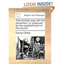 The shortest-way with the dissenters: or proposals for the establishment of the church.