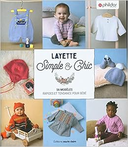 Layette Simple Chic 56 Modeles Rapides Et Tendance Pour Bebe Collectif Books Amazon Ca