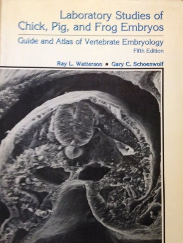 Laboratory studies of chick, pig, and frog embryos: Guide and atlas of vertebrate embryology