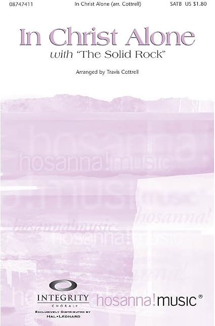 Amazon Com Integrity Music In Christ Alone With The Solid Rock Satb By Travis Cottrell Arranged By Travis Cottrell Musical Instruments A song by travis cottrell from the album the reason written by stuart townend, keith getty. integrity music in christ alone with the solid rock satb by travis cottrell arranged by travis cottrell