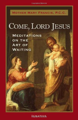 Come, Lord Jesus: Meditations on the Art of Waiting