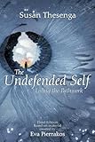The Undefended Self: Living the Pathwork by Susan Thesenga, Eva Broch Pierrakos
