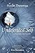 The Undefended Self: Living the Pathwork by Susan Thesenga, Eva Broch Pierrakos