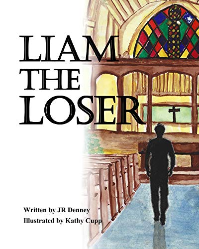 Liam the loser by J. R. Denney