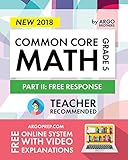 Argo Brothers Math Workbook, Grade 5: Common Core Free Response (5th Grade) by Argo Brothers, Commone Core