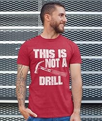 This is Not a Drill Funny T-Shirt Novelty Tools