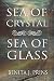 Sea of Crystal, Sea of Glass by Benita J. Prins