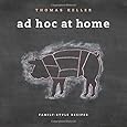 Ad Hoc at Home (The Thomas Keller Library)