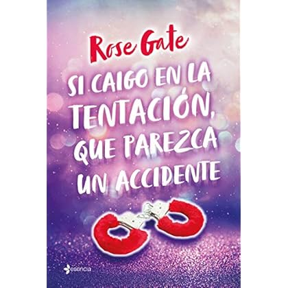 Si caigo en la tentación, que parezca un accidente de Rose Gate