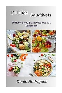 Livro Delícias Saudáveis: : 10 Receitas de Saladas Nutritivas e Saborosas