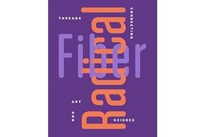 Radical Fiber: Threads Connecting Art and Science
