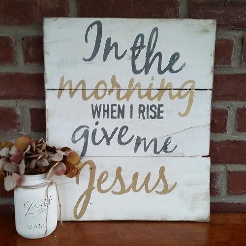 In The Morning When I Rise Give Me Jesus Sign