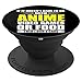 If It Doesn't Have To Do With Anime Video or Food Don't Care - PopSockets Grip and Stand for Phones and Tablets