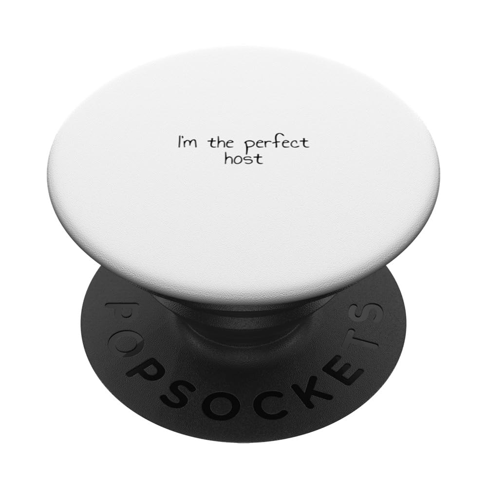 I'm the perfect host PopSockets Swappable PopGrip