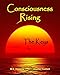 Consciousness Rising, The Keys to Transcendent Awareness