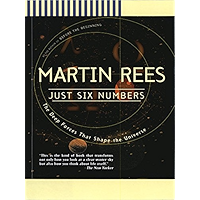 Just Six Numbers: The Deep Forces That Shape The Universe
