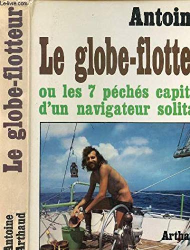 Le globe-flotteur: Ou, Les 7 péchés capitaux du navigateur solitaire (Collection Mer) (French Edition) by Antoine (Paperback)