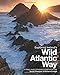 Exploring Ireland's Wild Atlantic Way: A Travel Guide to the West Coast of Ireland 2016 by David Flanagan;Richard Creagh