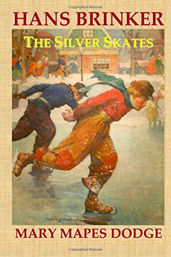 HANS BRINKER, Mary Mapes Dodge: The Silver Skates