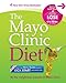 The Mayo Clinic Diet: Eat well. Enjoy Life. Lose weight.