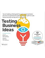 Testing Business Ideas: A Field Guide for Rapid Experimentation (The Strategyzer Series)