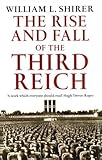 Rise And Fall Of The Third Reich by Shirer, William