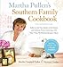 Martha Pullen's Southern Family Cookbook: Reflect on the Past, Rejoice in the Present, and Celebrate Future Gatherings with More than 250 Heirloom Recipes and Meals by Martha Campbell Pullen