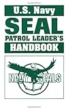 U. S. Navy Seal Patrol Leader's Handbook