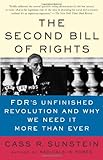 The Second Bill of Rights: FDR's Unfinished Revolution--And Why We Need It More Than Ever